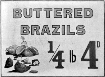 Brazil Nuts - fourpence a quarter (about 2p or 4 cents) at Woolworths in the 1930s. Click for a larger image in a new window