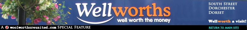 The first Wellworths - in South Street, Dorchester - which attracted national and international media attention when it opened in Spring 2009